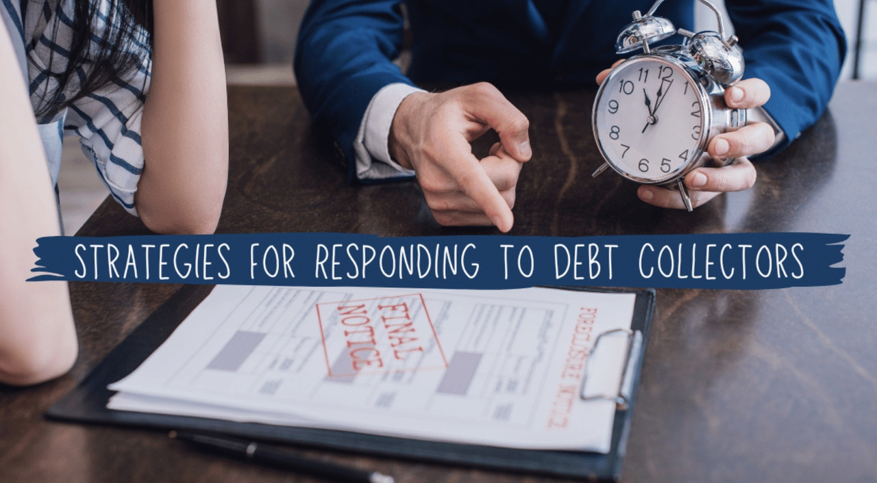 Strategies for Responding to Debt Collectors